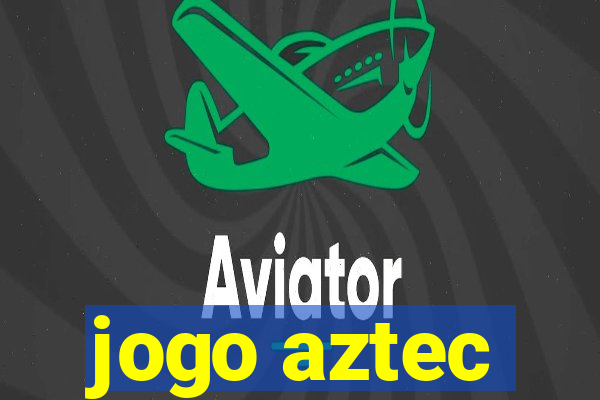 jogo aztec