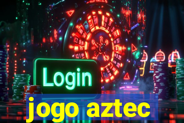 jogo aztec