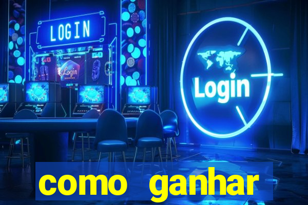 como ganhar dinheiro casino