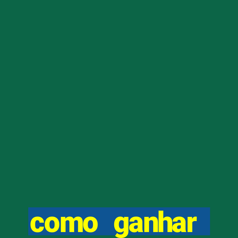 como ganhar dinheiro casino