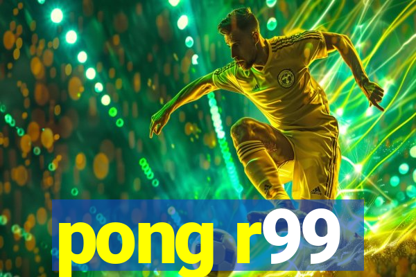 pong r99