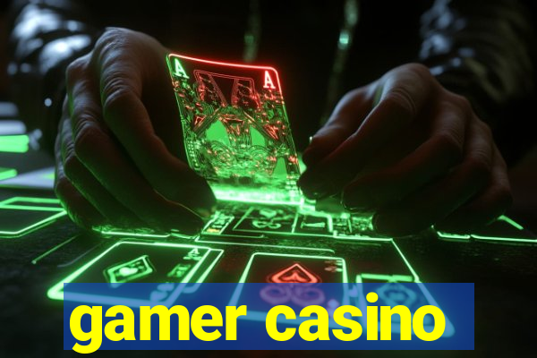 gamer casino