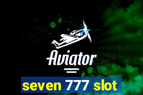 seven 777 slot