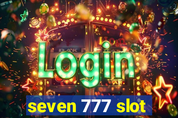 seven 777 slot