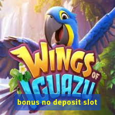 bonus no deposit slot