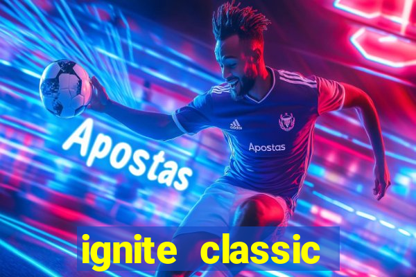 ignite classic slots paga mesmo