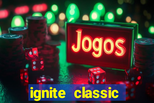 ignite classic slots paga mesmo