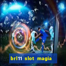 brl11 slot magia paga mesmo