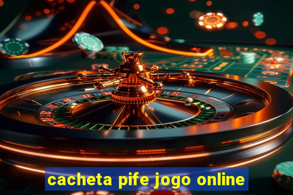 cacheta pife jogo online