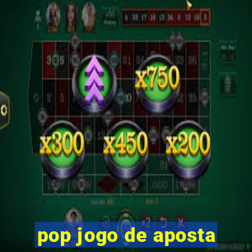 pop jogo de aposta