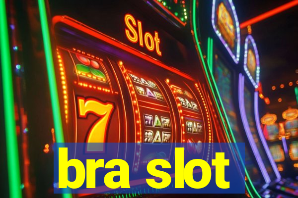 bra slot