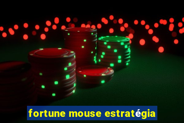 fortune mouse estratégia