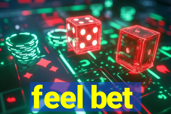 feel bet