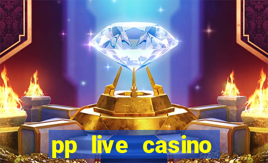 pp live casino esporte da sorte