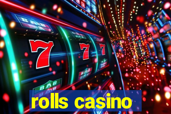 rolls casino