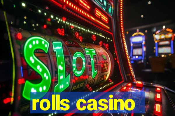 rolls casino