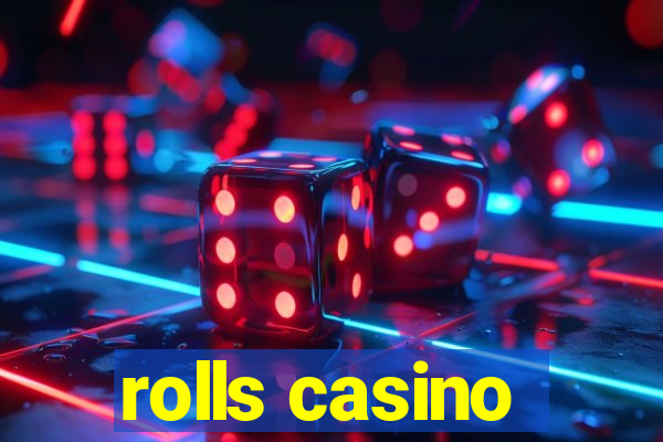 rolls casino