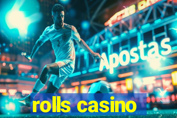 rolls casino