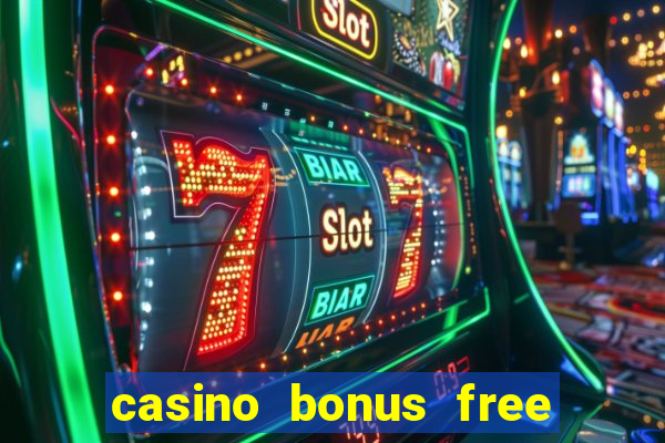 casino bonus free spin no deposit