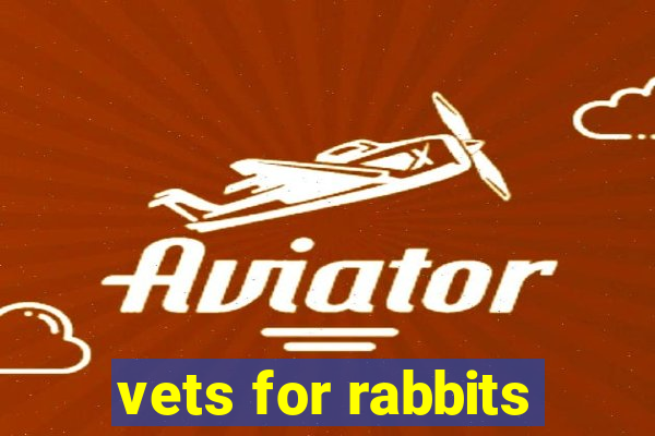 vets for rabbits