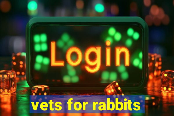 vets for rabbits