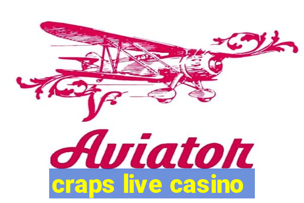 craps live casino