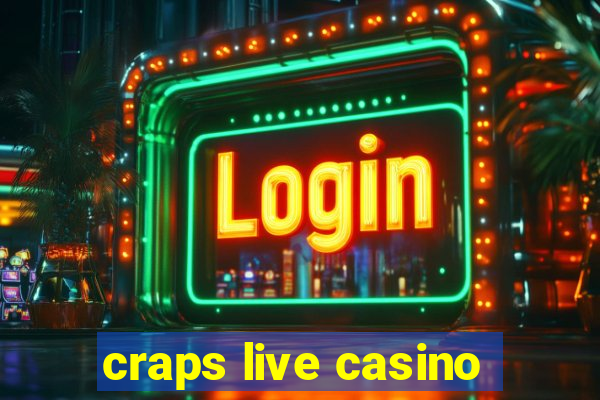 craps live casino