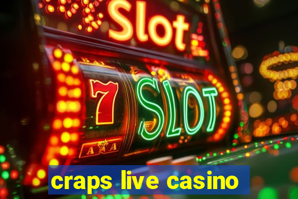 craps live casino