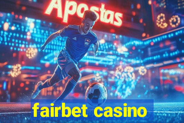 fairbet casino