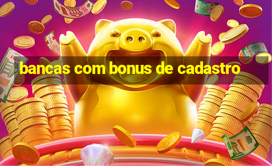 bancas com bonus de cadastro