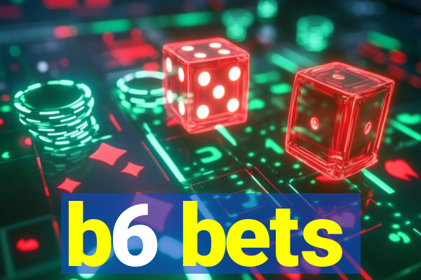 b6 bets