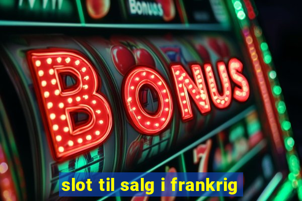 slot til salg i frankrig