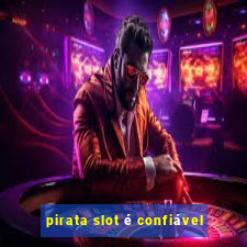 pirata slot é confiável