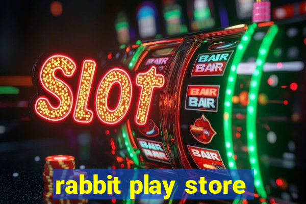 rabbit play store