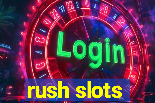 rush slots