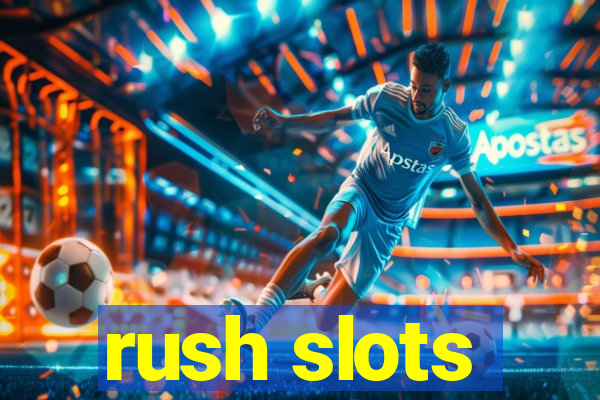 rush slots