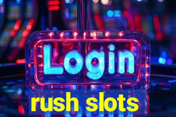 rush slots