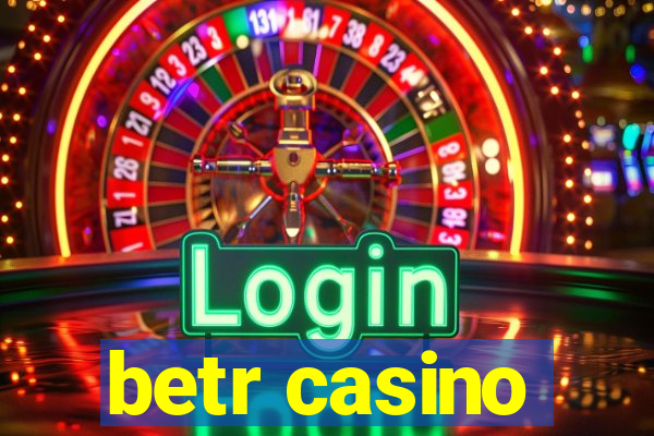 betr casino