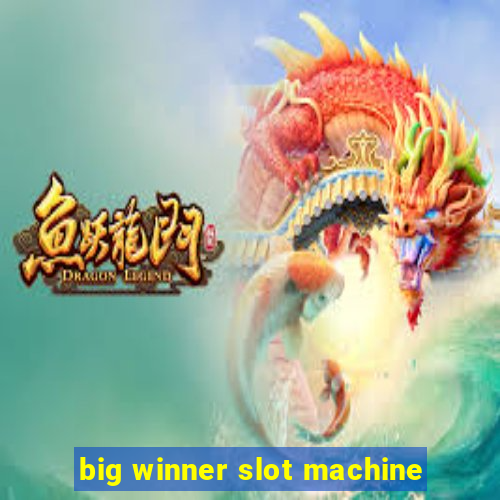 big winner slot machine