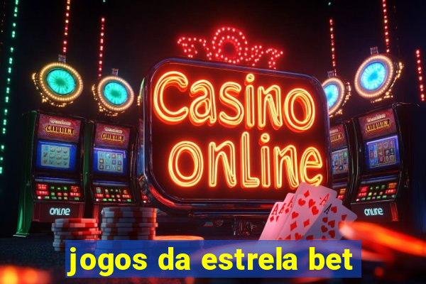 jogos da estrela bet