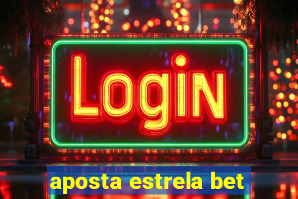 aposta estrela bet