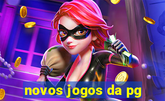 novos jogos da pg