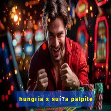 hungria x suí?a palpite