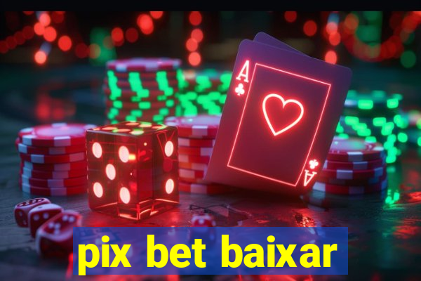 pix bet baixar