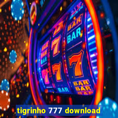 tigrinho 777 download