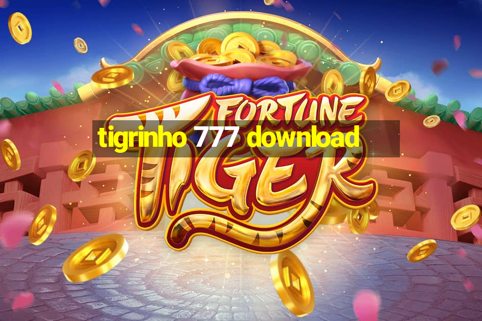 tigrinho 777 download