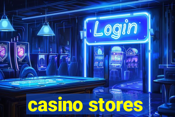 casino stores