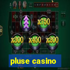 pluse casino