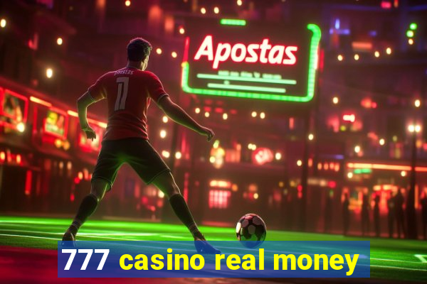 777 casino real money