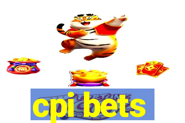 cpi bets